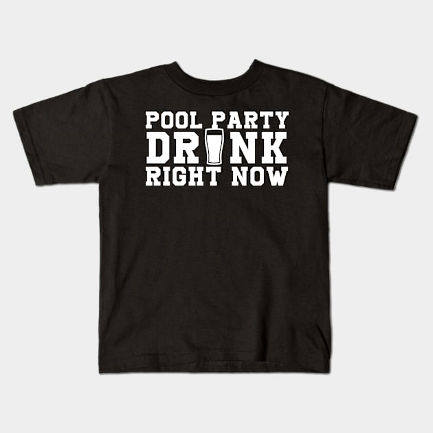 POOL PARTY DRINK RIGHT NOW Kids T-Shirt by Lin Watchorn 